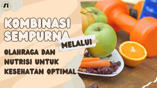 Kombinasi-Sempurna-Olahraga-dan-Nutrisi-untuk-Kesehatan-Optimal